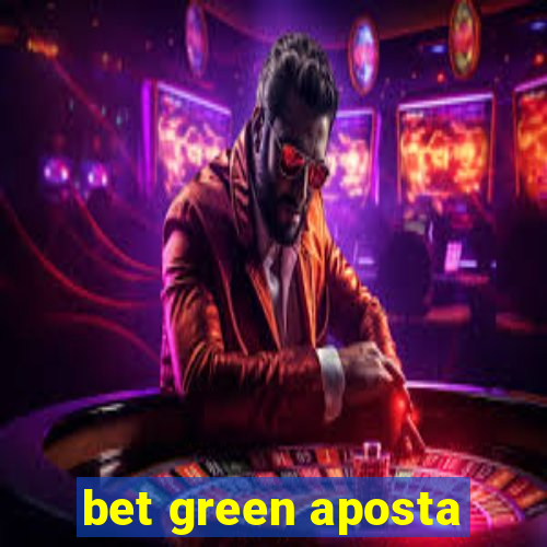 bet green aposta